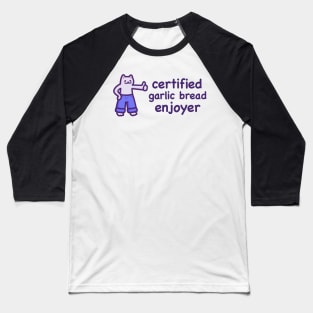 Certified Garlic Bread Enjoyer (Dark Text) Baseball T-Shirt